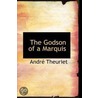 The Godson Of A Marquis door Andre Theuriet