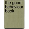 The Good Behaviour Book by William Sears