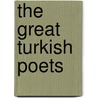 The Great Turkish Poets door Onbekend