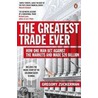 The Greatest Trade Ever door Gregory Zuckerman