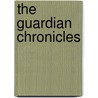 The Guardian Chronicles door Michael Lee