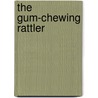 The Gum-Chewing Rattler door Joe Hayes