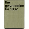 The Gwyneddion For 1832 door Onbekend