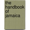 The Handbook Of Jamaica door . Anonymous