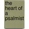 The Heart Of A Psalmist door Brenda Ellis