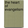 The Heart Of Evangelism door Jerram Barrs