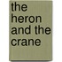 The Heron And The Crane