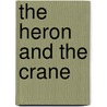 The Heron And The Crane by John Yeoman