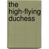 The High-Flying Duchess door Meriel Buxton