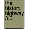 The History Highway 3.0 door Onbekend