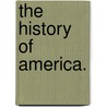 The History Of America. door Onbekend