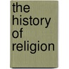 The History Of Religion door Robert Howard