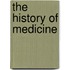 The History of Medicine