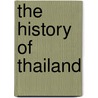 The History of Thailand door Patit Paban Mishra