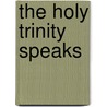 The Holy Trinity Speaks door Maribel Light
