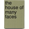 The House of Many Faces door Konstantina Dimetria Mahlia