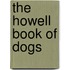 The Howell Book of Dogs
