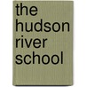 The Hudson River School door Mark W. Sullivan