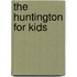 The Huntington For Kids