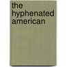 The Hyphenated American by Chay Yew