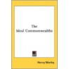 The Ideal Commonwealths door henry morley