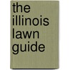 The Illinois Lawn Guide door Melinda Myers