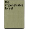 The Impenetrable Forest door Thor Hanson