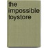 The Impossible Toystore