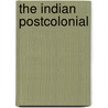 The Indian Postcolonial door Onbekend