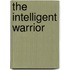The Intelligent Warrior