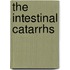 The Intestinal Catarrhs