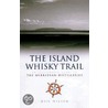 The Island Whisky Trail by Neil Wilson