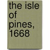 The Isle Of Pines, 1668 door Worthington Chauncey Ford