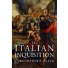 The Italian Inquisition by Christopher F. Black
