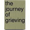 The Journey Of Grieving by Suzanne M. O'Connor