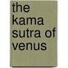 The Kama Sutra Of Venus door Lenore Ambergis