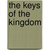 The Keys Of The Kingdom door Reginald John Campbell