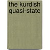 The Kurdish Quasi-State door Denise Natali