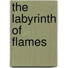 The Labyrinth Of Flames by Senator Chris Evans