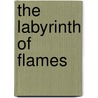 The Labyrinth Of Flames door Senator Chris Evans