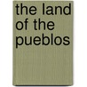 The Land Of The Pueblos door Susan E. 1830-1907 Wallace
