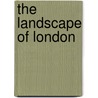 The Landscape Of London door Onbekend