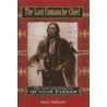 The Last Comanche Chief by Bill Neeley
