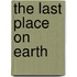 The Last Place On Earth