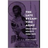 The Late Byzantine Army by Mark C. Bartusis