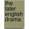 The Later English Drama by Richard Brinsley Sheridan