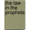 The Law In The Prophets door Onbekend
