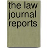 The Law Journal Reports door Onbekend