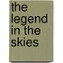 The Legend in the Skies