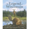 The Legend of Wisconsin door Kathy-Jo Wargin